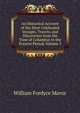 An Historical Account of the Most Celebrated Voyages, Travels, and Discoveries from the Time of Columbus to the Present Period, Volume 5, William Fordyce Mavor 