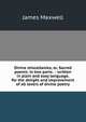 Divine miscellanies, or, Sacred poems: in two parts . : written in plain and easy language, for the delight and improvement of all lovers of divine poetry, James Maxwell 