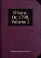 O'hara; Or, 1798, Volume 2, Maxwell William Hamilton 