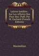 Lettres Inedites . Sur Les Affaires Des Pays-Bas: Publ. Par M. Gachard (French Edition), Maximilian 