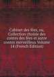 Cabinet des fees, ou, Collection choisie des contes des fees et autre contes merveilleux Volume 14 (French Edition), 