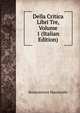 Della Critica Libri Tre, Volume 1 (Italian Edition), Bonaventura Mazzarella 
