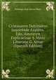 Cristauaren Dotrinaren Jaquinbide Azaldua. Edo, Asteteren Esplicacioac S. Mazo Liburutie G. Arrue (Spanish Edition), Santiago Jose Garcia Mazo 