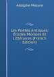 Les Poetes Antiques: Etudes Morales Et Litteraires (French Edition), Adolphe Mazure 