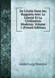 De L'italie Dans Ses Rapports Avec La Libert? Et La Civilisation Moderne, Volume 1 (French Edition), Andre Luigi Mazzini 