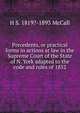 Precedents, or practical forms in actions at law in the Supreme Court of the State of N. York adapted to the code and rules of 1852., H S. 1819?-1893 McCall 