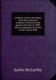 A history of our own times, from the accession of Queen Victoria to the general election of 1880, with an appendix of events to the end of 1886, Justin McCarthy 
