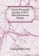 Great Pyramid Jeeseh (1907) Miscellaneous Works, Louis P. McCarty 