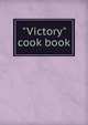 "Victory" cook book, 
