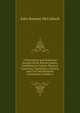 A Descriptive and Statistical Account of the British Empire: Exhibiting Its Extent, Physical Capacities, Population, Industry, and Civil and Religious Institutions, Volume 2, John Ramsay McCulloch 