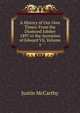 A History of Our Own Times: From the Diamond Jubilee 1897 to the Accession of Edward Vii, Volume 1, Justin McCarthy 