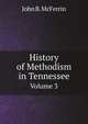 History of Methodism in Tennessee, John B. McFerrin 