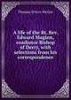 A life of the Rt. Rev. Edward Maginn, coadjutor Bishop of Derry, with selections from his correspondence, Thomas D'Arcy McGee 