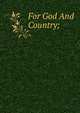 For God And Country;, 