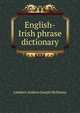 English-Irish phrase dictionary, Lambert Andrew Joseph McKenna 