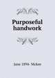 Purposeful handwork, Jane 1894- Mckee 