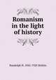 Romanism in the light of history, McKim, Randolph H. 