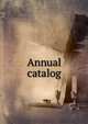 Annual catalog, 
