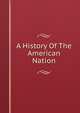 A History Of The American Nation, 