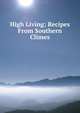 High Living; Recipes From Southern Climes, 