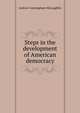Steps in the development of American democracy, McLaughlin, Andrew Cunningham 