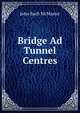 Bridge Ad Tunnel Centres, John Bach McMaster 