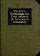 The Celtic Penitentials And Their Influence On Continental Christianity, 