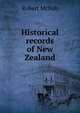 Historical records of New Zealand, Robert McNab 