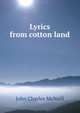 Lyrics from cotton land, John Charles McNeill 
