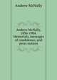 Andrew McNally, 1836-1904. Memorials, messages of condolence, and press notices, Andrew McNally 