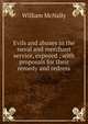Evils and abuses in the naval and merchant service, exposed ; with proposals for their remedy and redress, William McNally 