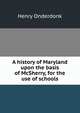 A history of Maryland upon the basis of McSherry, for the use of schools, Onderdonk, Henry 