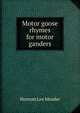 Motor goose rhymes for motor ganders, Herman Lee Meader 