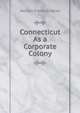 Connecticut As a Corporate Colony, Nelson Prentiss Mead 