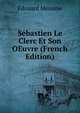 Sebastien Le Clerc Et Son OEuvre (French Edition), Edouard Meaume 