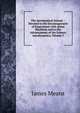 The Aeronautical Annual .: Devoted to the Encouragement of Experiment with Aerial Machines and to the Advancement of the Science Aerodynamics, Volume 3, James Means 