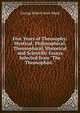 Five Years of Theosophy: Mystical, Philosophical, Theosophical, Historical and Scientific Essays Selected from "The Theosophist.", George Robert Stow Mead 