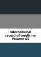 International record of medicine Volume 63, 
