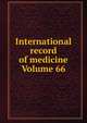 International record of medicine Volume 66, 