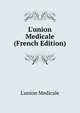 L'union Medicale (French Edition), L'union Medicale 