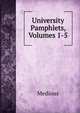 University Pamphlets, Volumes 1-5, Medious 