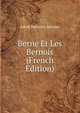 Berne Et Les Bernois (French Edition), Jakob Heinrich Meister 