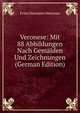 Veronese: Mit 88 Abbildungen Nach Gemalden Und Zeichnungen (German Edition), Franz Hermann Meissner 