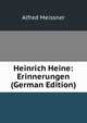 Heinrich Heine: Erinnerungen (German Edition), Alfred Meissner 