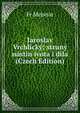 Jaroslav Vrchlicky; struny nastin ivota i dila (Czech Edition), Fr Mejsnar 