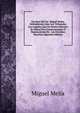 Escritos Del Lic. Miguel Mejia: Defendiendo Ante Los Tribunales Los Legados Que En Dinero Efectivo Se Dejan Para Construcciones O Reparaciones De . Las Extranas Doctrina (Spanish Edition), Miguel Mejia 