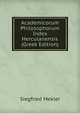 Academicorum Philosophorum Index Herculanensis (Greek Edition), Siegfried Mekler 