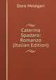 Caterina Spadaro: Romanzo (Italian Edition), Dora Melegari 