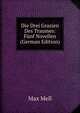 Die Drei Grazien Des Traumes: Funf Novellen (German Edition), Max Mell 