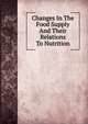 Changes In The Food Supply And Their Relations To Nutrition, 